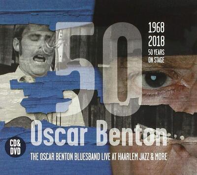 BENTON OSCAR - 1968-2018 50 YEARS ON STAGE: THE OSCAR BENTON BLUESBAND LIVE AT HARLEM JAZZ & MORE / CD