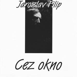 FILIP JAROSLAV - CEZ OKNO / GRAY VINYL