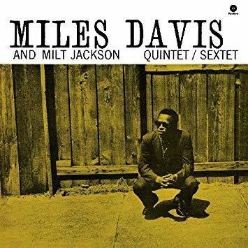 DAVIS MILES AND MILT JACKSON - QUINTET / SEXTET