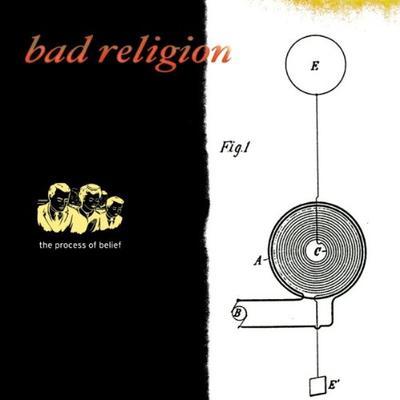BAD RELIGION - PROCESS OF BELIEF