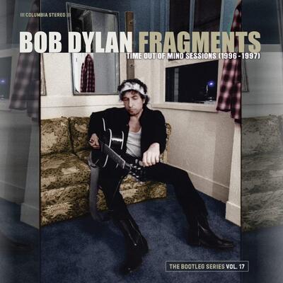 DYLAN BOB - FRAGMENTS (TIME OUT OF MIND SESSIONS 1996-1997) : BOOTLEG SERIES VOL. 17 - 1