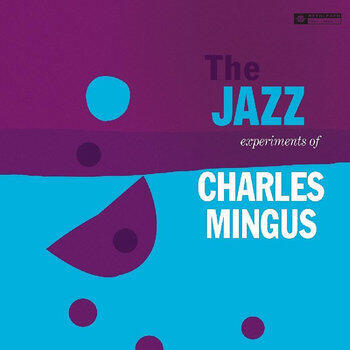 MINGUS CHARLES - JAZZ EXPERIMENTS OF CHARLES MINGUS