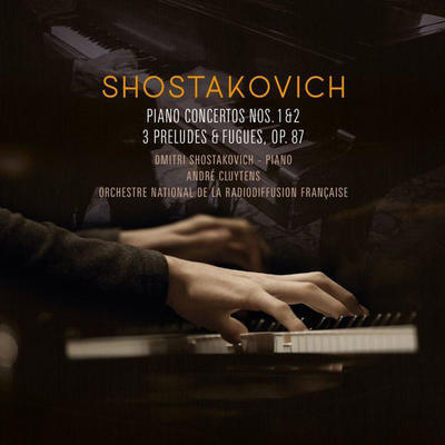 SHOSTAKOVICH - PIANO CONCERTOS NOS. 1 & 2 / 3 PRELUDES & FUGES, OP. 87