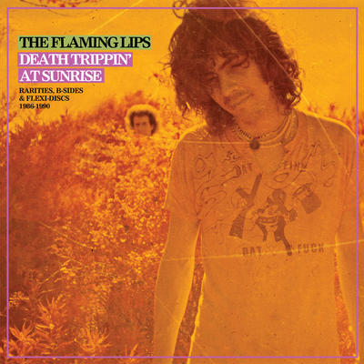 FLAMING LIPS - DEATH TRIPPIN' AT SUNRISE