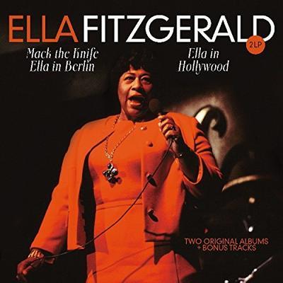 FITZGERALD ELLA - MACK THE KNIFE: ELLA IN BERLIN / ELLA IN HOLLYWOOD