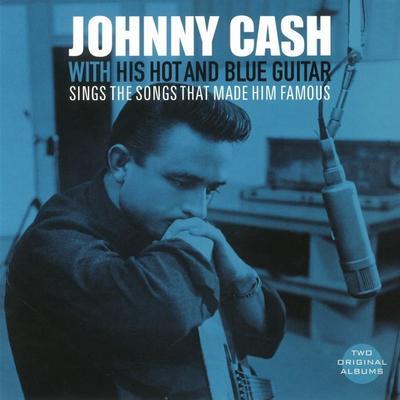 CASH JOHNNY - WITH HIS HOT AND BLUE GUITAR / SINGS THE SONGS THAT MADE HIM FAMOUS