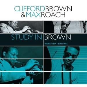 BROWN CLIFORD & MAX ROACH - STUDY IN BROWN