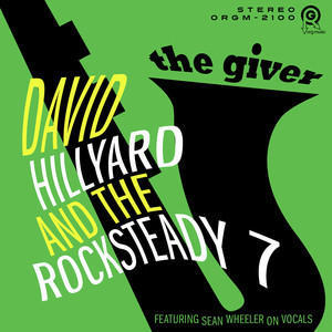 HILLYARD DAVID & THE ROCKSTEADY 7 - GIVER