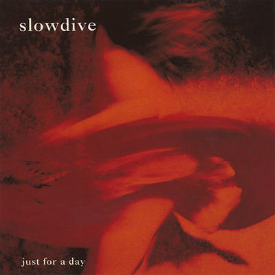 SLOWDIVE - JUST FOR A DAY